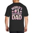 World's 1 Sluttiest Dad Apparel Big And Tall Men's T-Shirt Back Print