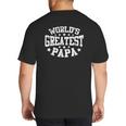 World's Greatest Papa Shirt Dad Father's Day Big And Tall Men's T-Shirt Back Print