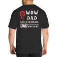 WOW Dad Like a Normal Dad Way More Awesome Tee T-Shirt Big And Tall Men's T-Shirt Back Print WOW Dad Like a Normal Dad Way More Awesome Tee T-Shirt Big And Tall Men's T-Shirt Back Print