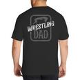 Wrestling Dad Martial Arts Wrestler Wrestle Hobby Father Big And Tall Men's T-Shirt Back Print Wrestling Dad Martial Arts Wrestler Wrestle Hobby Father Big And Tall Men's T-Shirt Back Print