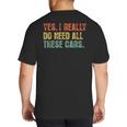 Yes I Really Do Need All These Cars Garage Dad Men Tee Big And Tall Men's T-Shirt Back Print
