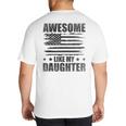 Awesome Like My Daughter Mom Dad American Flag Big And Tall Men's T-Shirt Back Print