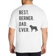 Best Berner Dad Ever Bernese Mountain Dog Lovers Dad Men Big And Tall Men's T-Shirt Back Print