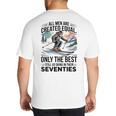 Only The Best Still Go Skiing In Their Seventies Men Dad Big And Tall Men's T-Shirt Back Print