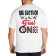 Big Brother Of The Fast One Car Racing Dad 1St Birthday Boy Big And Tall Men's T-Shirt Back Print
