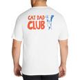 Cat Dad Club Life Is Better With Cats Father's Day 2 Sided Big And Tall Men's T-Shirt Back Print Cat Dad Club Life Is Better With Cats Father's Day 2 Sided Big And Tall Men's T-Shirt Back Print