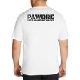 Cat Dad PAWDRE Cats Make Me Happy Cat Father Big And Tall Men's T-Shirt Back Print