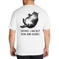 Cat Father I Am But Skin And Bones Cat Dad Meme Humor Big And Tall Men's T-Shirt Back Print Cat Father I Am But Skin And Bones Cat Dad Meme Humor Big And Tall Men's T-Shirt Back Print