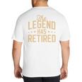 Dad Grandpa Retirement The Legend Has Retired 2026 Men Big And Tall Men's T-Shirt Back Print