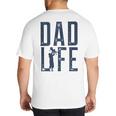 Dad Life Girl Dad Big And Tall Men's T-Shirt Back Print