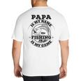 Dad Is My Name Fishing Is My Game Loves Fishing Big And Tall Men's T-Shirt Back Print