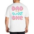 Dad Sweet One 1st First Birthday Matching Family Donut Big And Tall Men's T-Shirt Back Print