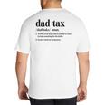 Dad Tax Definition Tee For Men Father's Day Big And Tall Men's T-Shirt Back Print