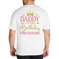 Daddy Of The Birthday For Girl 1st Birthday Princess Girl Big And Tall Men's T-Shirt Back Print Daddy Of The Birthday For Girl 1st Birthday Princess Girl Big And Tall Men's T-Shirt Back Print
