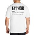 Fathor Like Dad Just Way Mightier Father's Day FA-Thor Big And Tall Men's T-Shirt Back Print