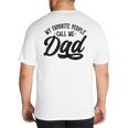 My Favorite People Call Me Dad Father's Day Big And Tall Men's T-Shirt Back Print