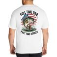 Fishing 4th July Full Time Dad Part Time Hooker On-Back Big And Tall Men's T-Shirt Back Print