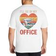 Garden I'Ll Be In My Office Father Day Plant Dad Big And Tall Men's T-Shirt Back Print