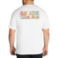 Groovy This Father's Day With Vintage Go Ask Your Dad Big And Tall Men's T-Shirt Back Print
