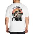 Id Rather Be Fishing Largemouth Bass Fish Dad Jokes Big And Tall Men's T-Shirt Back Print