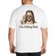 I'm Telling Dad Jesus Wearing Sunglasses Christian Fathers Big And Tall Men's T-Shirt Back Print I'm Telling Dad Jesus Wearing Sunglasses Christian Fathers Big And Tall Men's T-Shirt Back Print