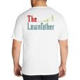 Lawn Mowing Lawnfather Dad Lawn Mower Gardening Big And Tall Men's T-Shirt Back Print