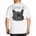 Love Is French Bulldog Shirt Frenchie Lover Tee Dog Mom Dad Big And Tall Men's T-Shirt Back Print