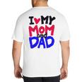 I Love My Mom And Dad Idea Shirt Big And Tall Men's T-Shirt Back Print