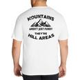 Mountains Aren't They'Re Hill Areas Dad Joke Word Pun Small Big And Tall Men's T-Shirt Back Print