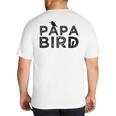 Papa Bird Father Day Dad Birds Quote Saying Big And Tall Men's T-Shirt Back Print