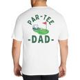 The Par Tee Dad Hole In One Golf Parents Matching Family Big And Tall Men's T-Shirt Back Print