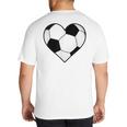 Soccer Ball Heart Idea For Mom Dad Kids T-Shirt Big And Tall Men's T-Shirt Back Print