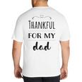 Thankful For My Dad Big And Tall Men's T-Shirt Back Print