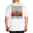 Volleyball Dad Like A Normal Dad Only Cooler Vintage Big And Tall Men's T-Shirt Back Print