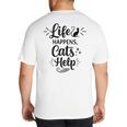 Women's Life Happens Cats Help Cat Lover Cat Moms Cat Dads Big And Tall Men's T-Shirt Back Print