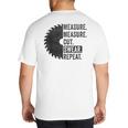Woodworking Dad Measure Cut Swear Handyman Fathers Day Big And Tall Men's T-Shirt Back Print
