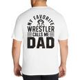 Wrestler Daddy Wrestling Dad Big And Tall Men's T-Shirt Back Print