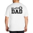 Wrestling Dad Hobby Wrestle Wrestler Martial Arts Father Big And Tall Men's T-Shirt Back Print