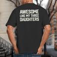 Awesome Like My Three Daughters Dad Joke Small Big And Tall Men's T-Shirt Back Print