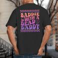 Baddie With A Dead Daddy Dead Dad Club Baddie On Back Big And Tall Men's T-Shirt Back Print