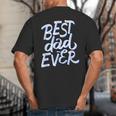 Best Dad Ever Big And Tall Men's T-Shirt Back Print