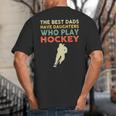 The Best Dads Have Daughters Who Play Hockey Vintage Big And Tall Men's T-Shirt Back Print