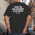 I Have Best Daughter In The World Fathers Day Dad Papa Big And Tall Men's T-Shirt Back Print