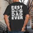 Best Dog Dad Ever Shirt Dog Father Men Women Girls Kids Big And Tall Men's T-Shirt Back Print