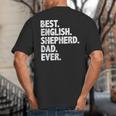 Best English Shepherd Dad Ever Dog Owner Daddy Father's Day Big And Tall Men's T-Shirt Back Print