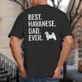 Best Havanese Dad Ever Cool Dog Owner Big And Tall Men's T-Shirt Back Print