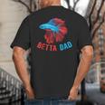 Betta Dad Betta Fish Lover Betta Fish Dad Betta Fish Boy Big And Tall Men's T-Shirt Back Print