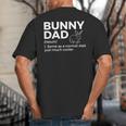 Bunny Dad Definition Rabbit Lover Big And Tall Men's T-Shirt Back Print