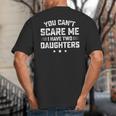 You Can't Scare Me I Have Two Daughters Retro Dad Big And Tall Men's T-Shirt Back Print