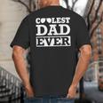 Coolest Dad Ever Coolest Dad Around World's Coolest Dad Big And Tall Men's T-Shirt Back Print